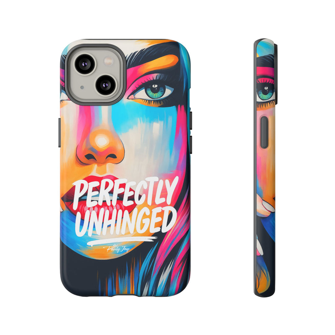 Perfectly Unhinged - artist edition Phone Case by Pauly Jay