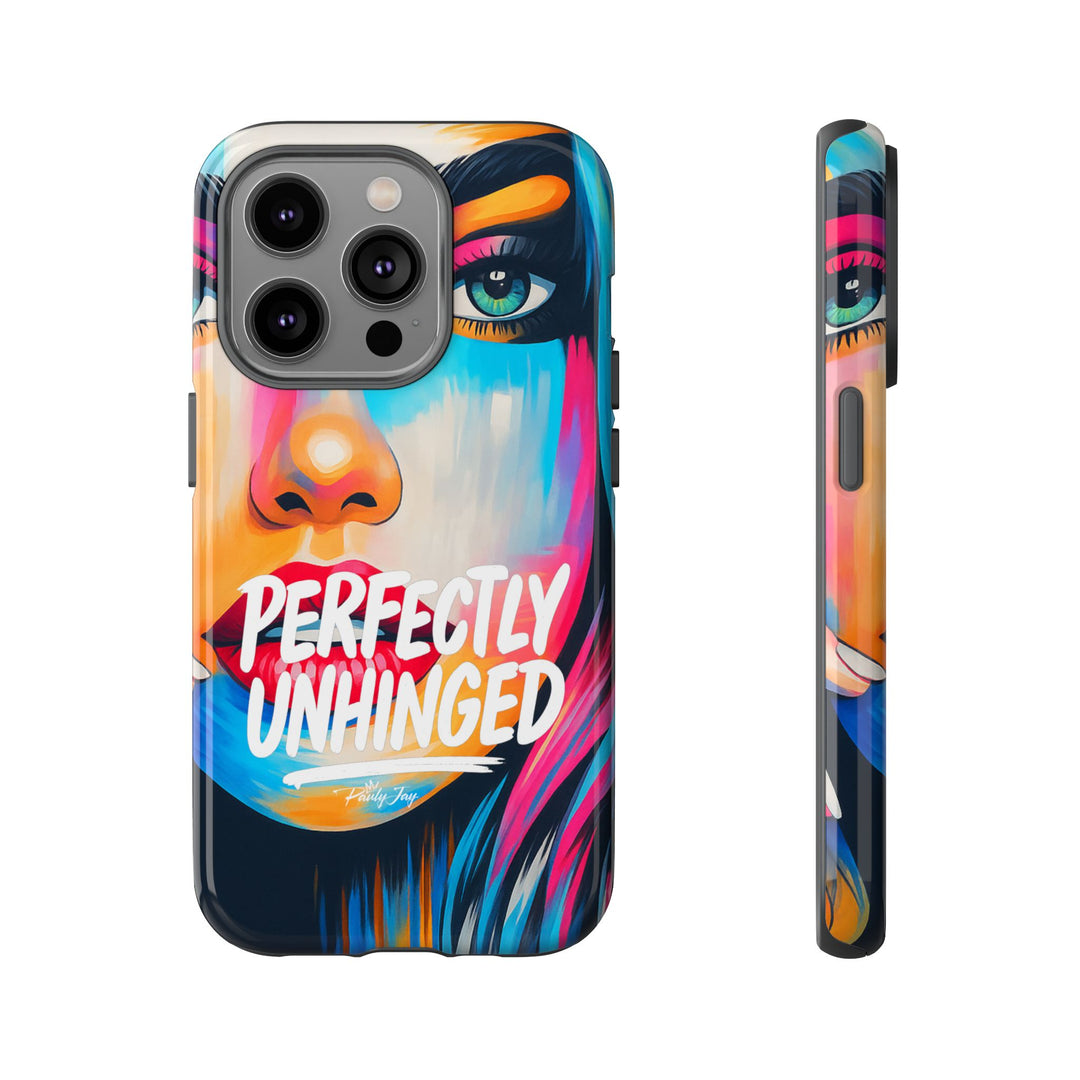 Perfectly Unhinged - artist edition Phone Case by Pauly Jay