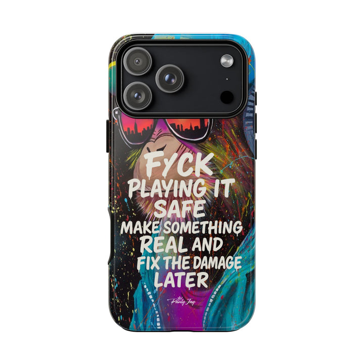 F*ck Playing it Safe Street Art Phone Case