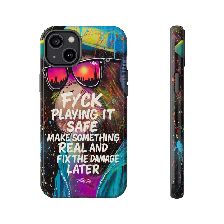 F*ck Playing it Safe Street Art Phone Case