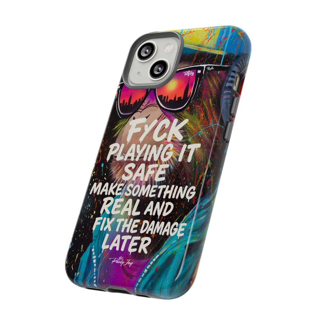 F*ck Playing it Safe Street Art Phone Case