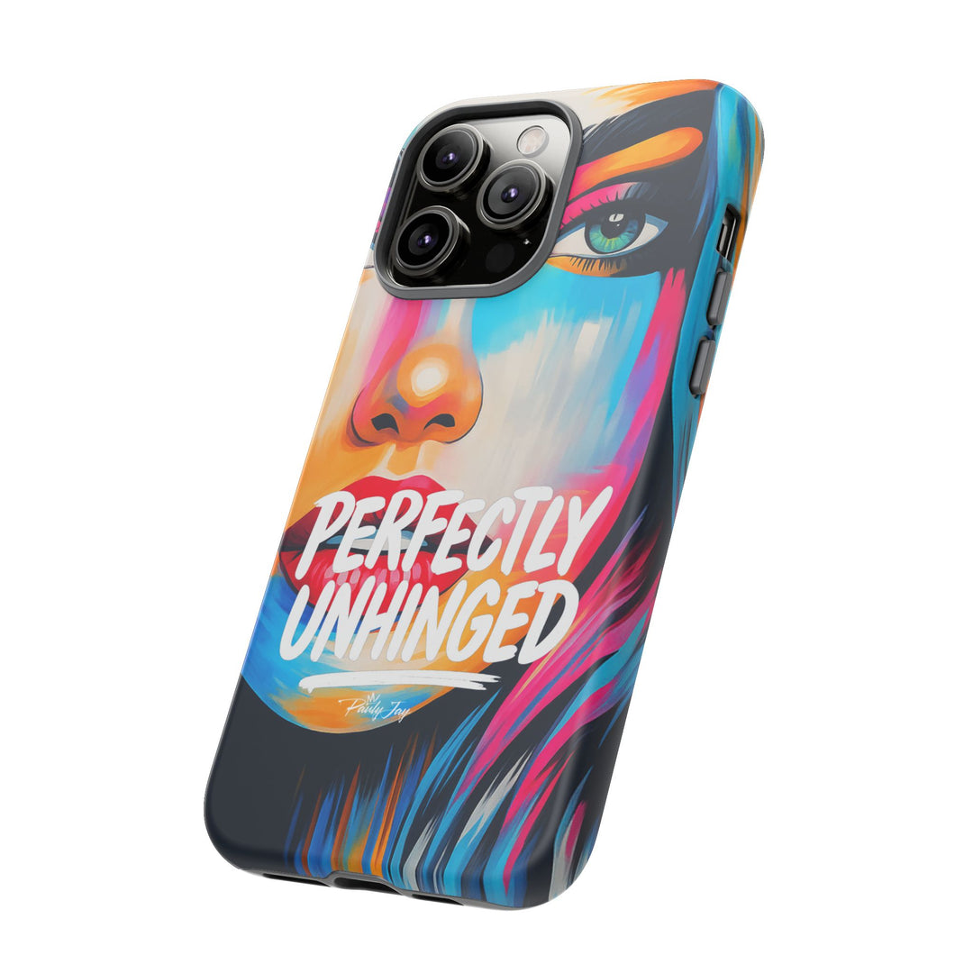 Perfectly Unhinged - artist edition Phone Case by Pauly Jay