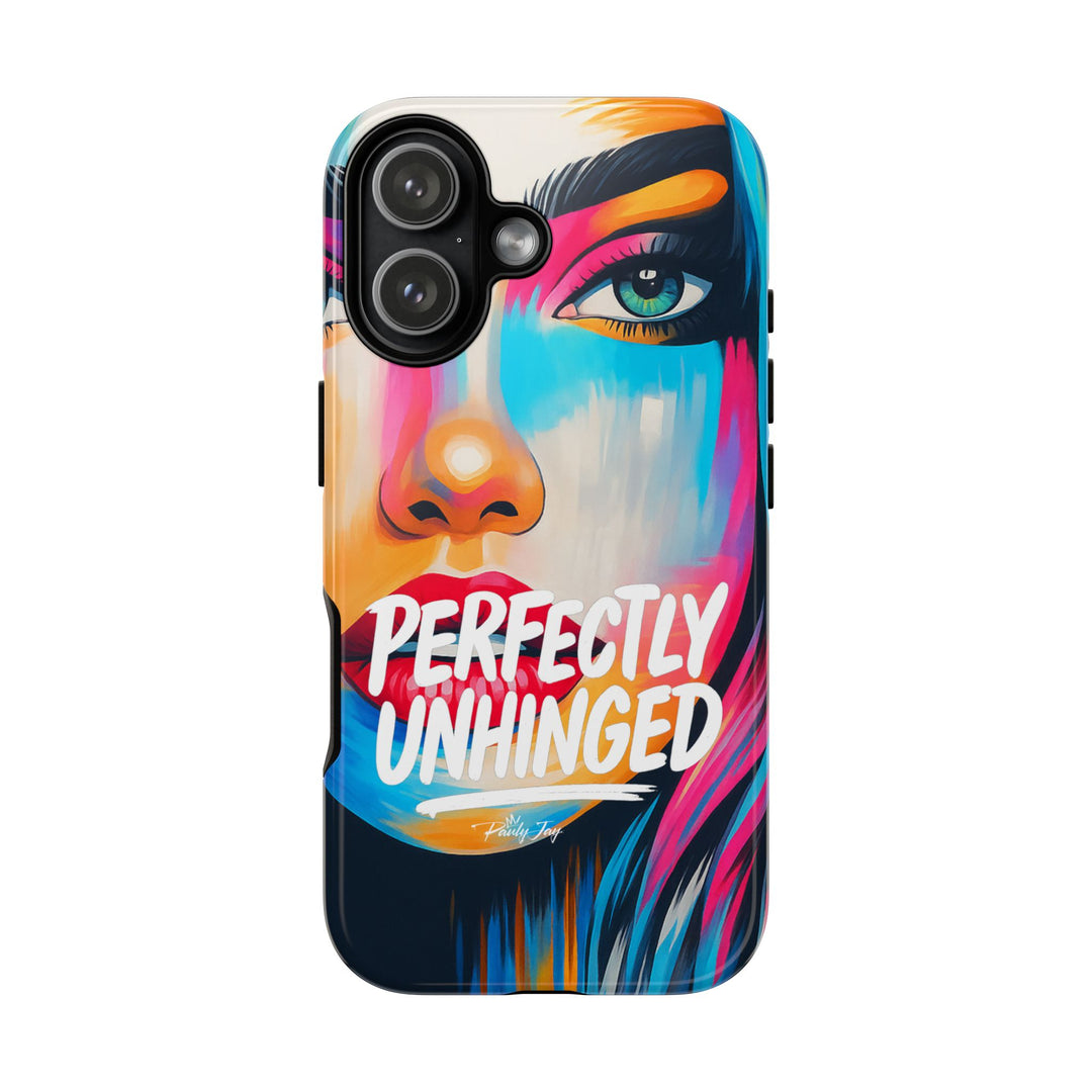 Perfectly Unhinged - artist edition Phone Case by Pauly Jay