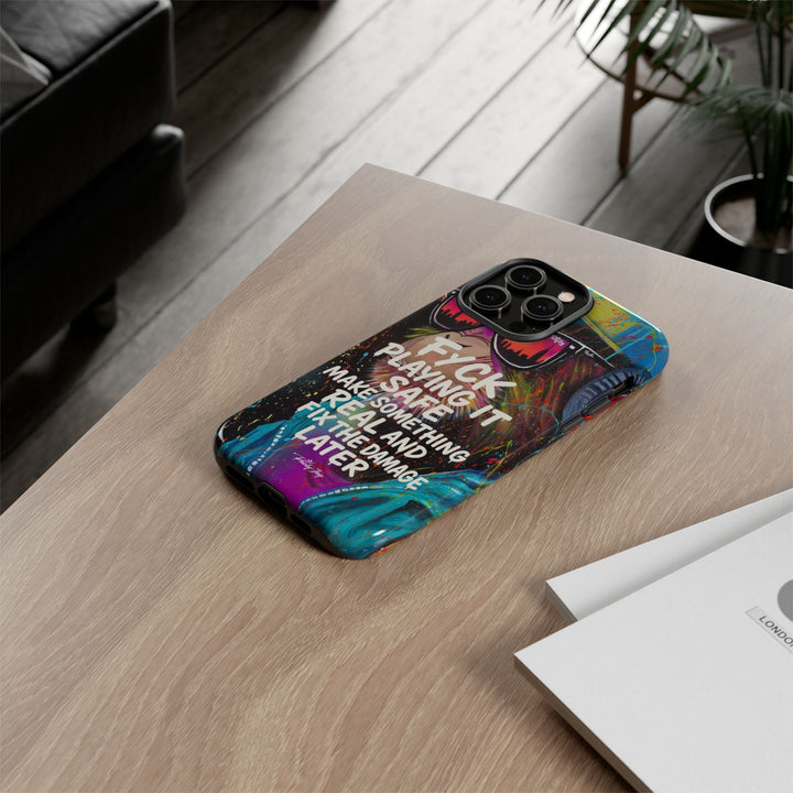 F*ck Playing it Safe Street Art Phone Case