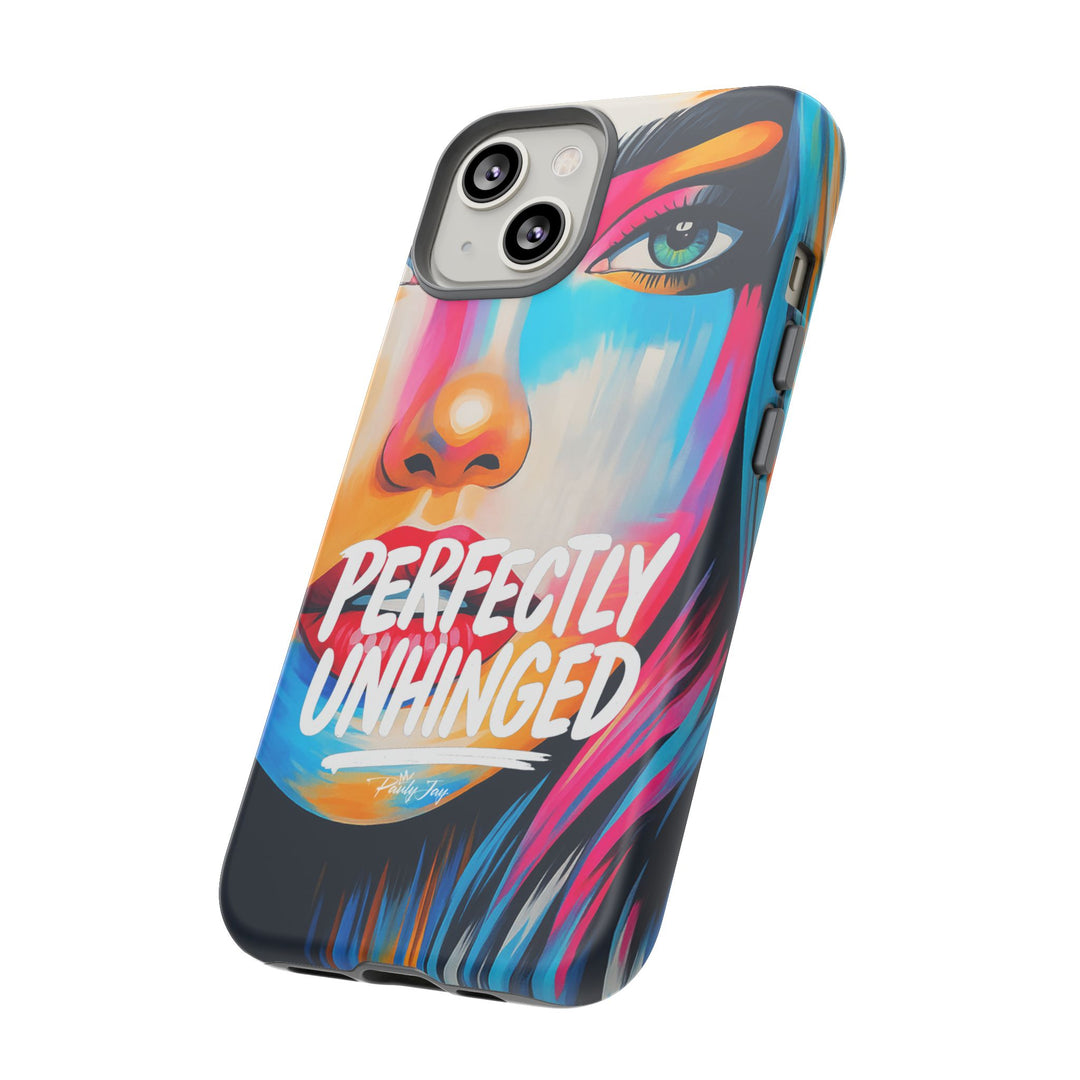 Perfectly Unhinged - artist edition Phone Case by Pauly Jay