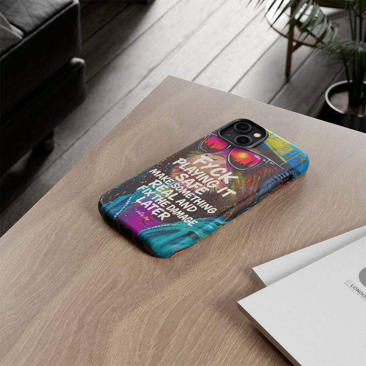F*ck Playing it Safe Street Art Phone Case