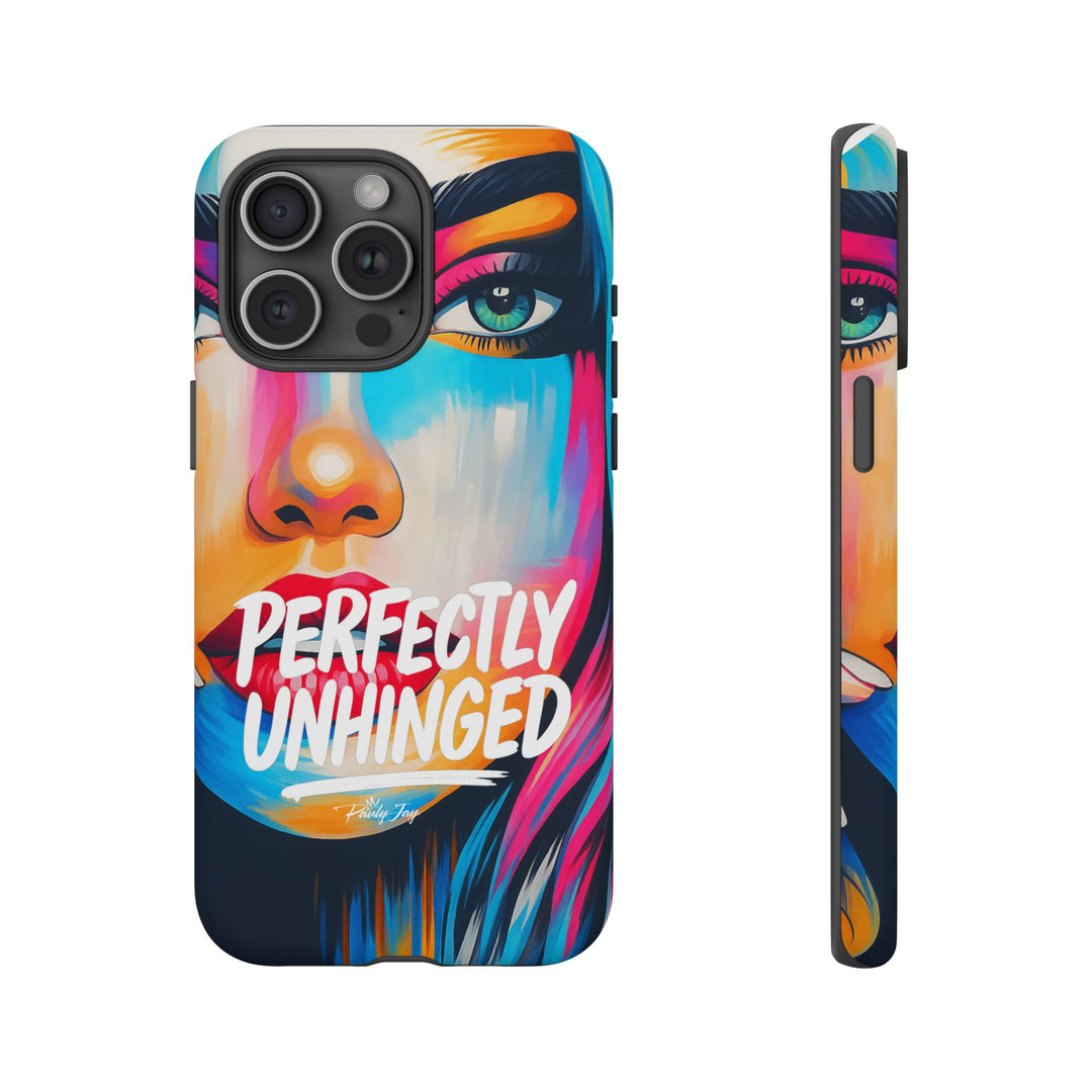 Perfectly Unhinged - artist edition Phone Case by Pauly Jay