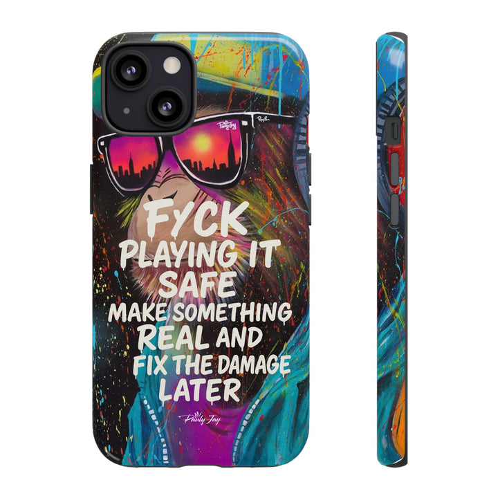 F*ck Playing it Safe Street Art Phone Case