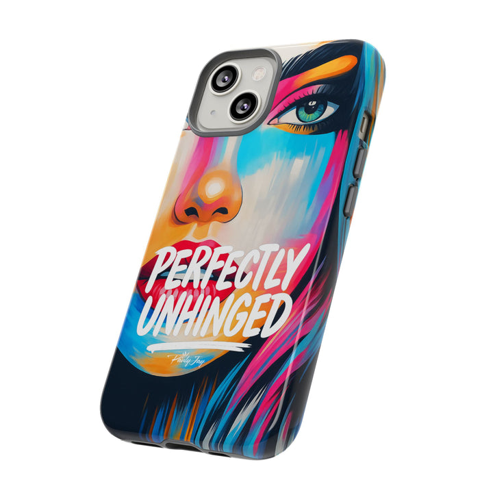 Perfectly Unhinged - artist edition Phone Case by Pauly Jay