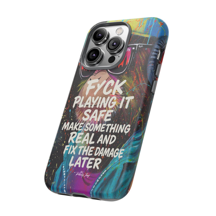 F*ck Playing it Safe Street Art Phone Case