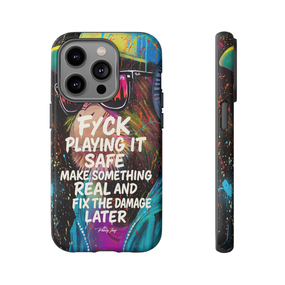 F*ck Playing it Safe Street Art Phone Case
