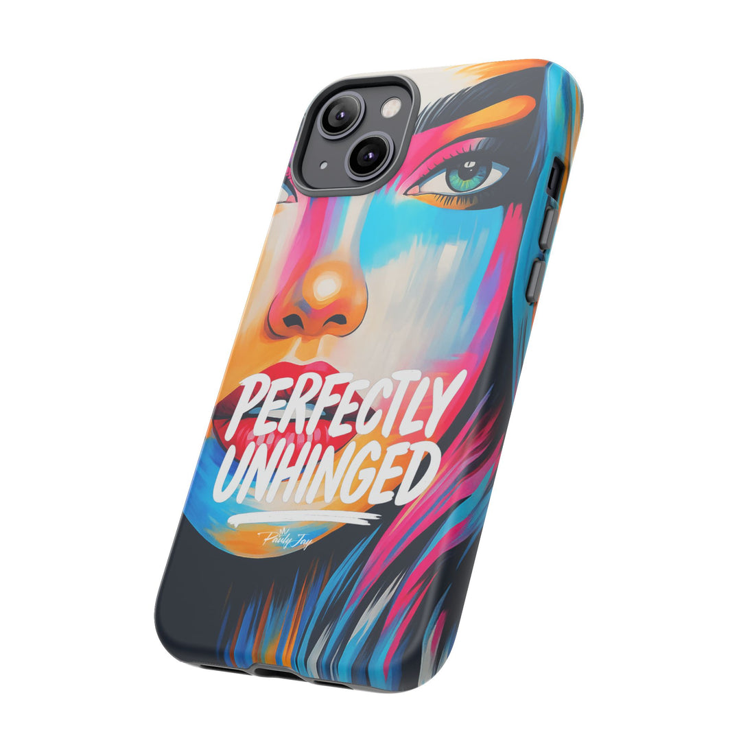 Perfectly Unhinged - artist edition Phone Case by Pauly Jay
