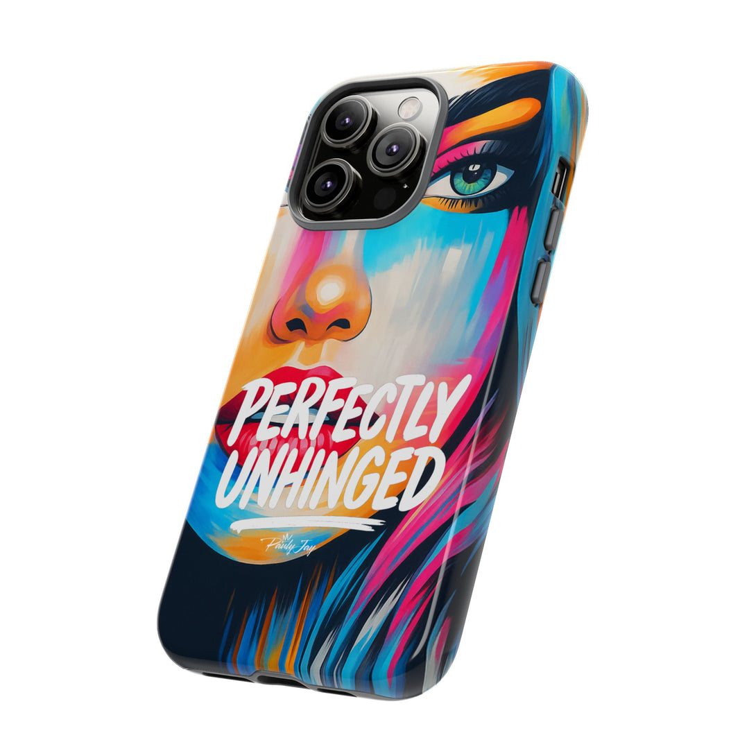 Perfectly Unhinged - artist edition Phone Case by Pauly Jay