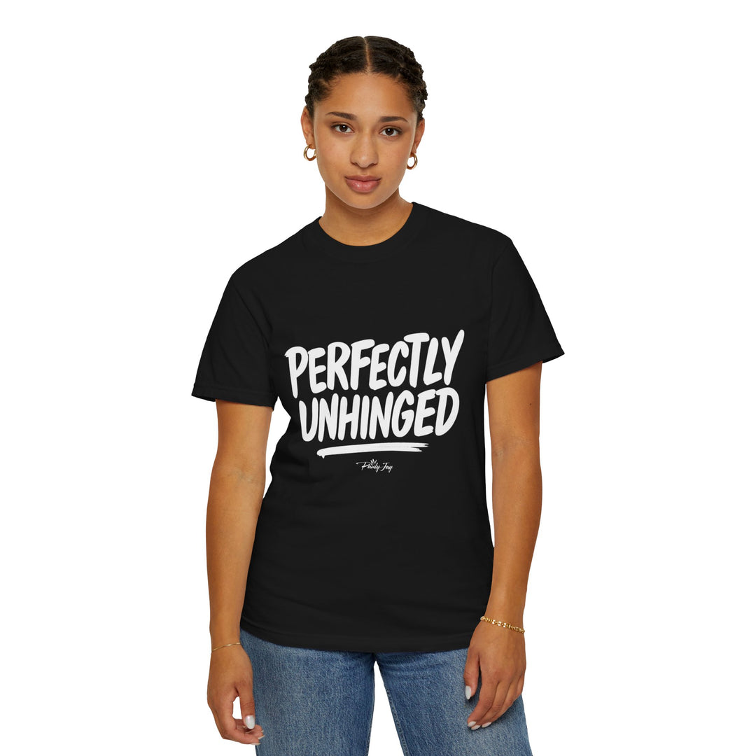 Perfectly Unhinged Tee - By Pauly Jay