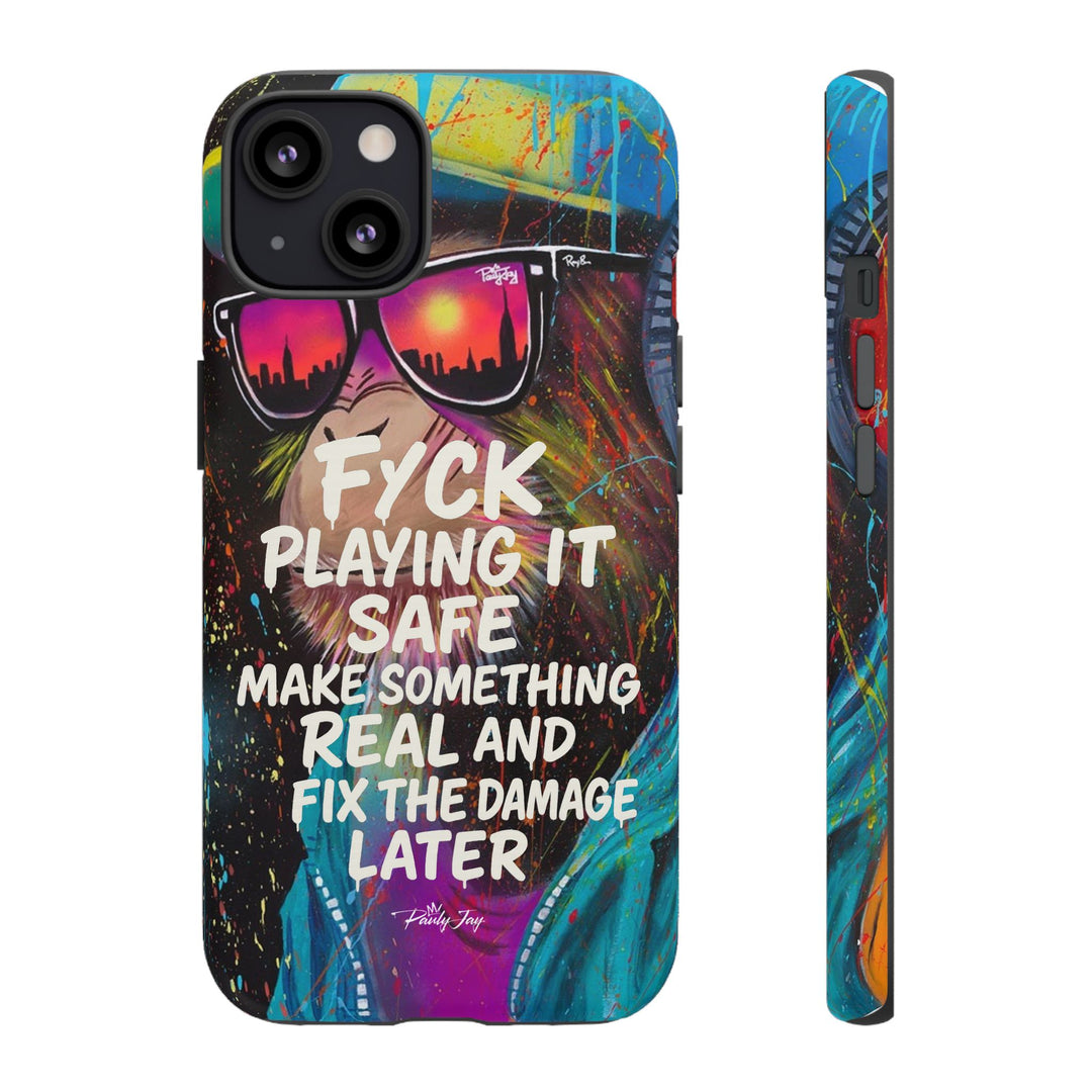 F*ck Playing it Safe Street Art Phone Case