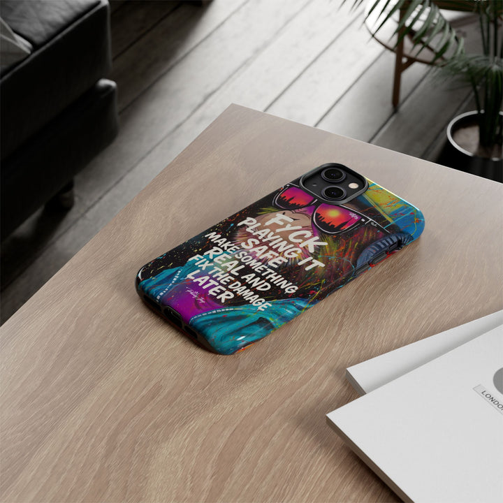 F*ck Playing it Safe Street Art Phone Case