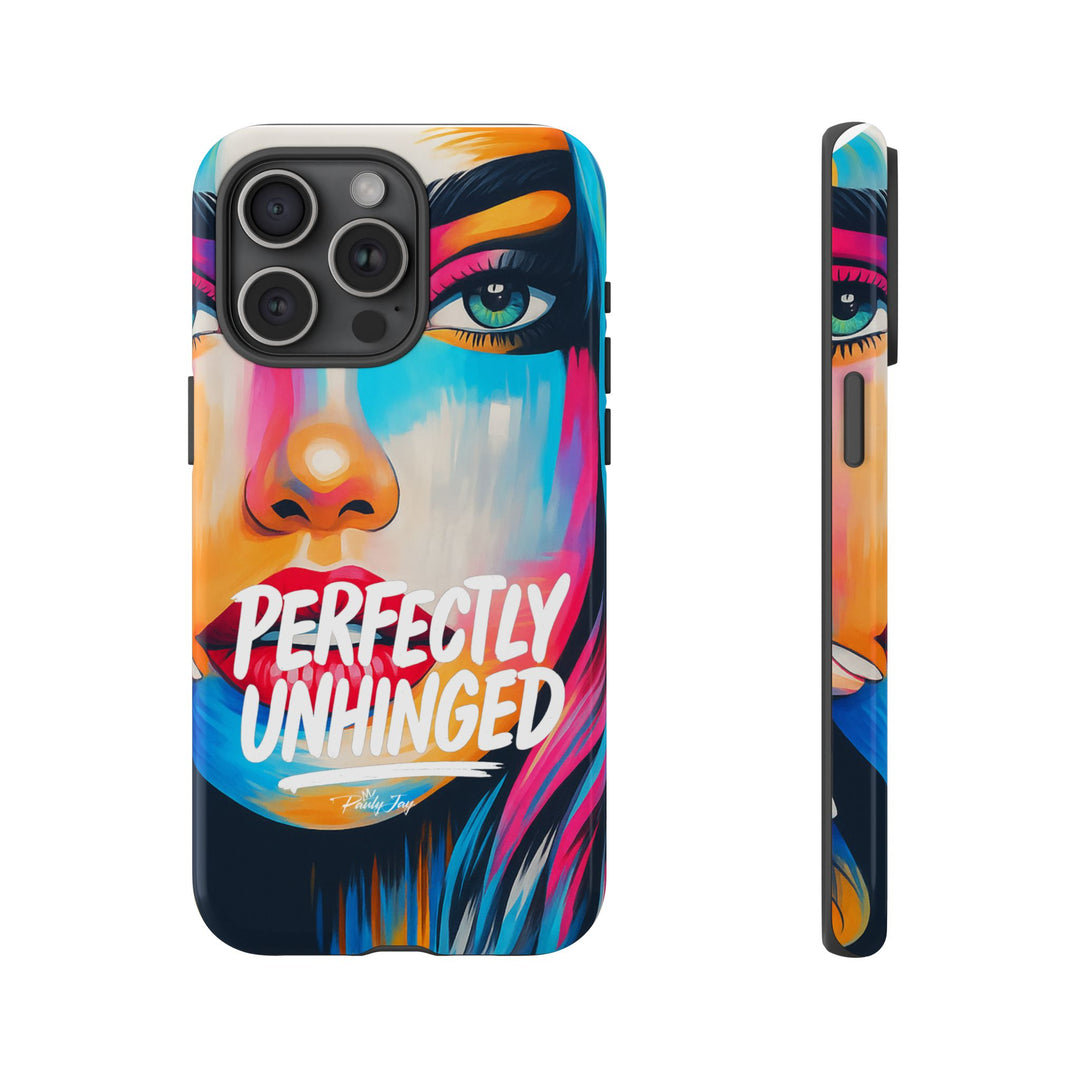 Perfectly Unhinged - artist edition Phone Case by Pauly Jay