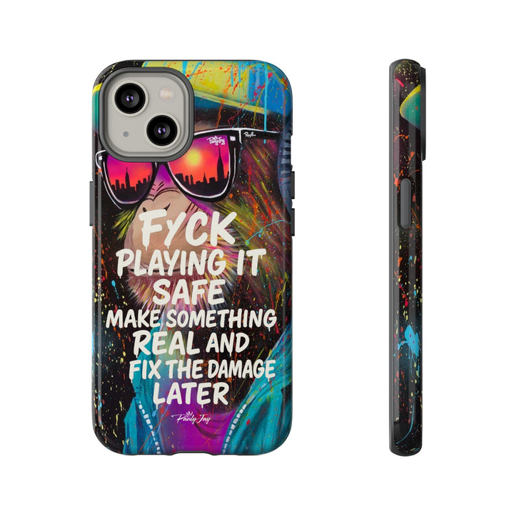F*ck Playing it Safe Street Art Phone Case