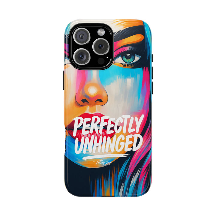 Perfectly Unhinged - artist edition Phone Case by Pauly Jay