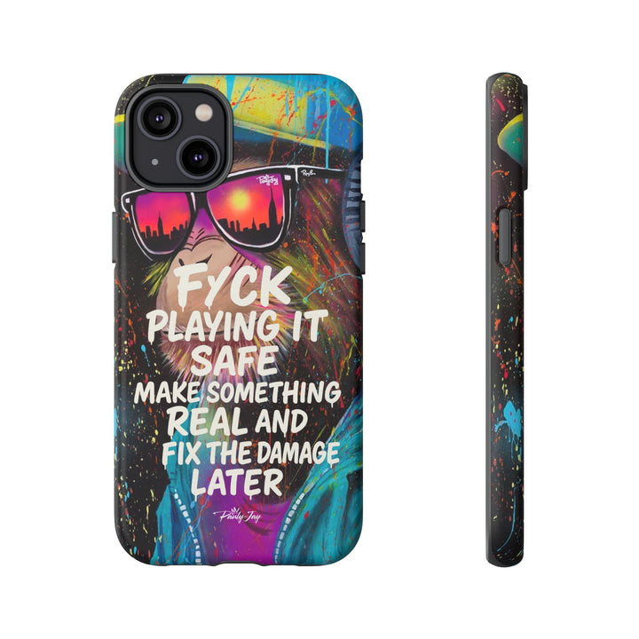 F*ck Playing it Safe Street Art Phone Case