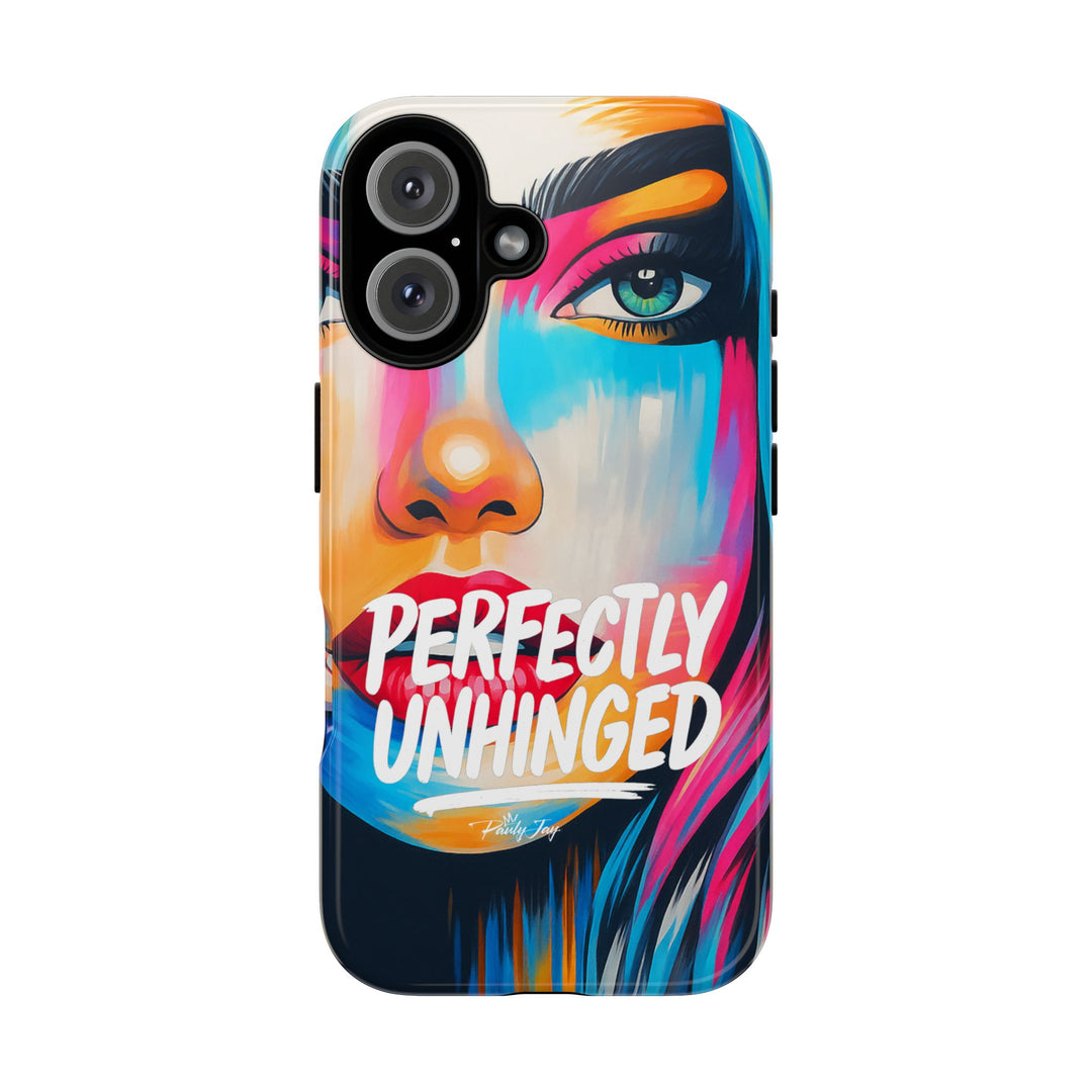 Perfectly Unhinged - artist edition Phone Case by Pauly Jay